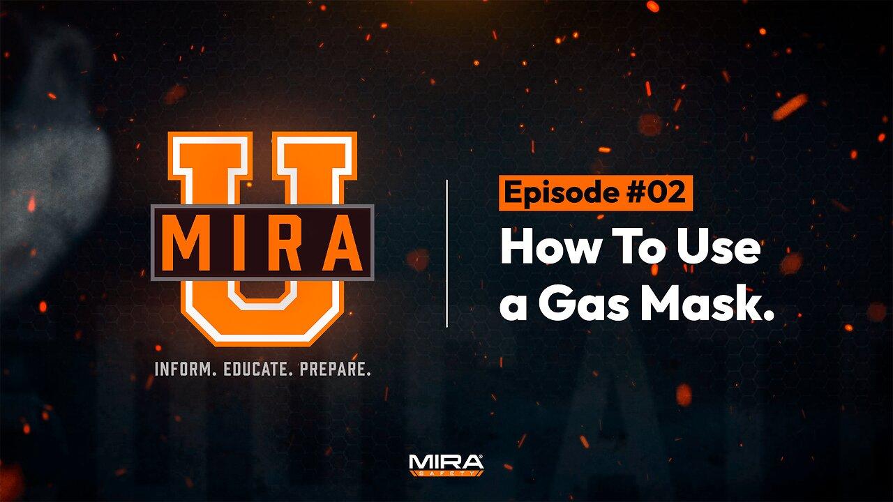 MIRA University - Episode #2  "HOW TO USE A GAS MASK"