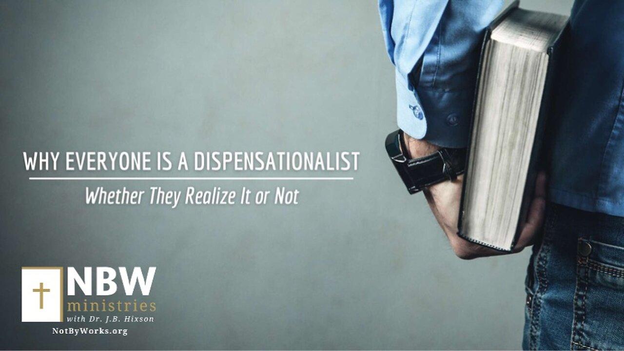 Why Everyone Is a Dispensationalist (Liberty Baptist Church Session 6))