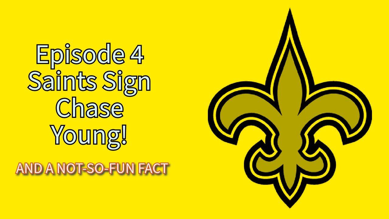 Lets Talk Saints Ep 4:Chase Young Signs and a Not-so Fun Fact!