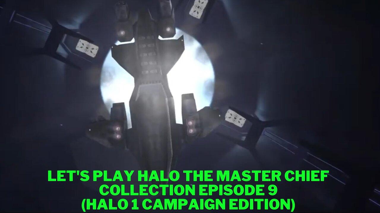 Let's play Halo The Master Chief Collection Episode 9 (Halo 1 Campaign Edition)