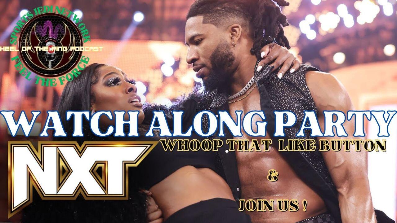 WWE NXT Live Watch Along Party - Trick Williams Being A Legend WHOOP THAT TRICK ! 🎉