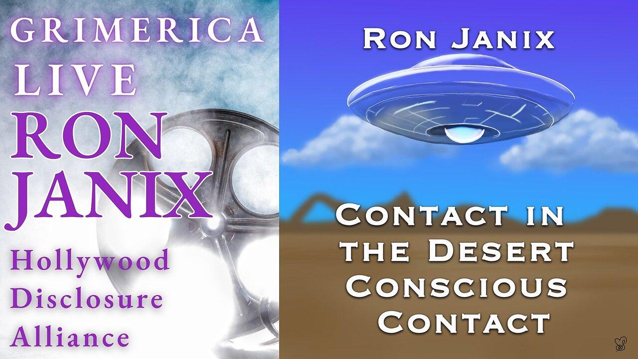 Ron Janix - UFO's - Disclosure, Conscious Contact in the Desert