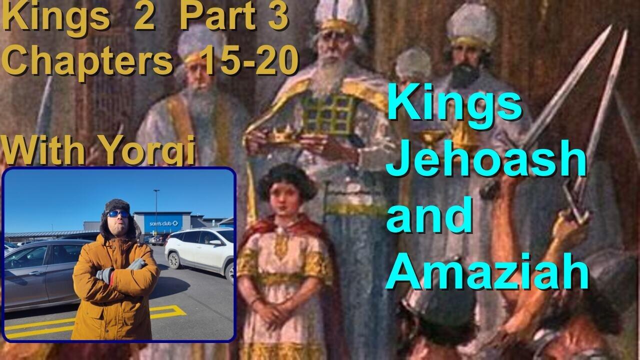 Kings 2 Chapters 15 -20 with Yorgi