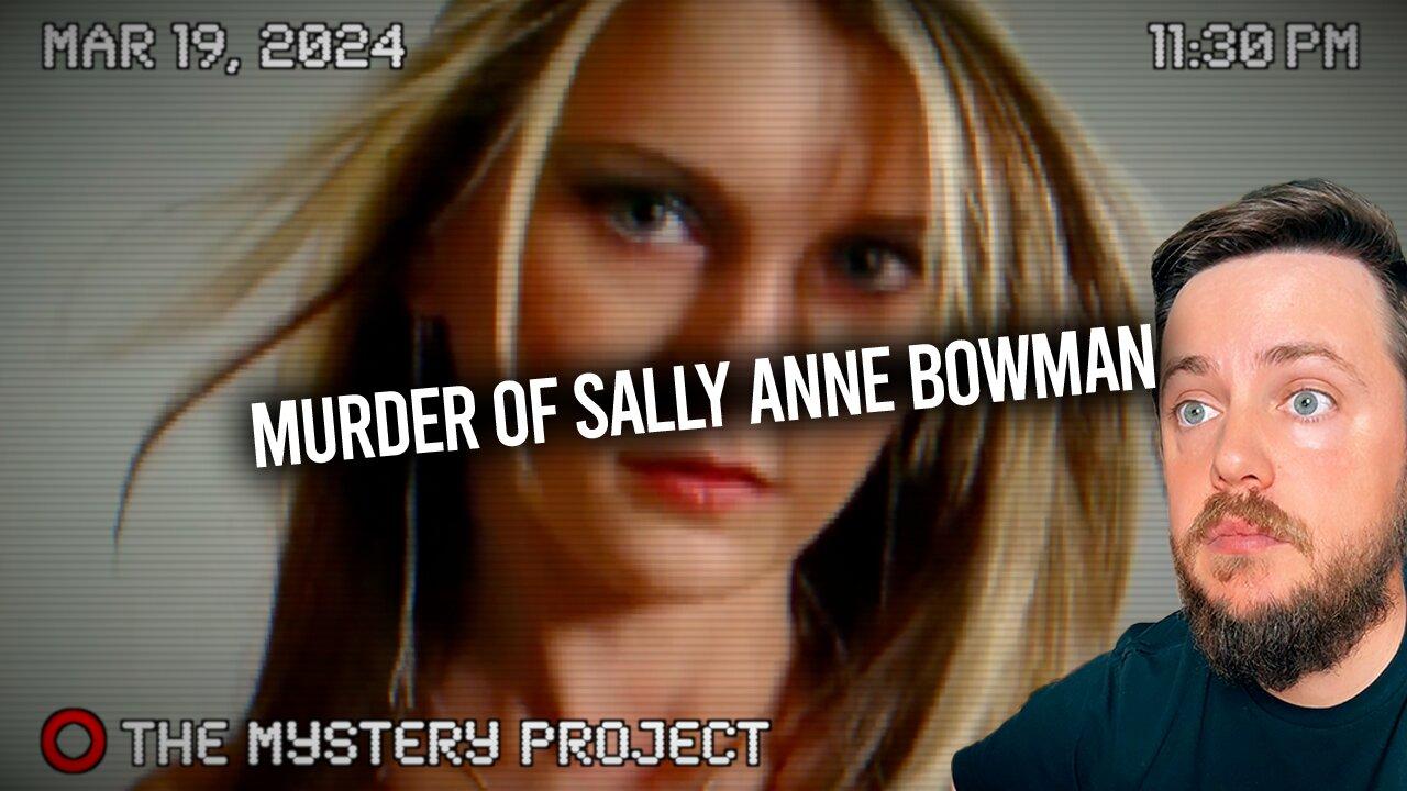 Murder of Sally Anne Bowman | Realising that her killer was a *SERIAL* Killer