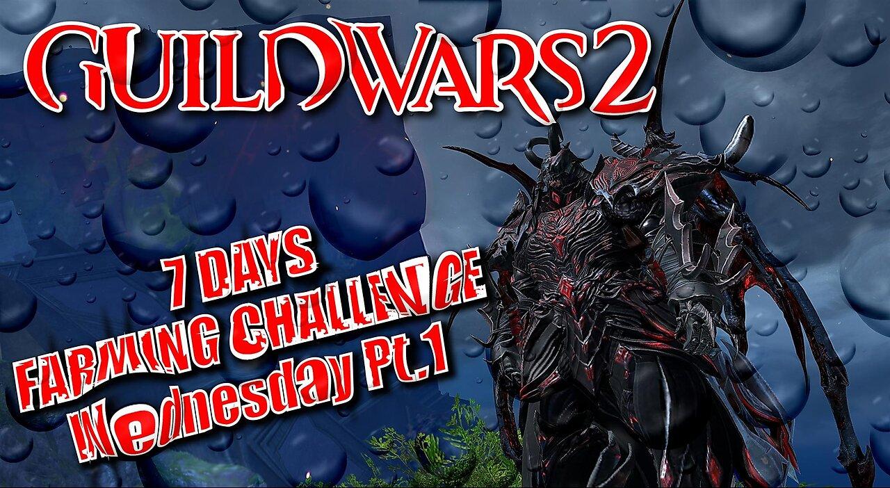 GUILD WARS 2 LIVE 7 DAYS FARMING CHALLENGE Wednesday Pt.1