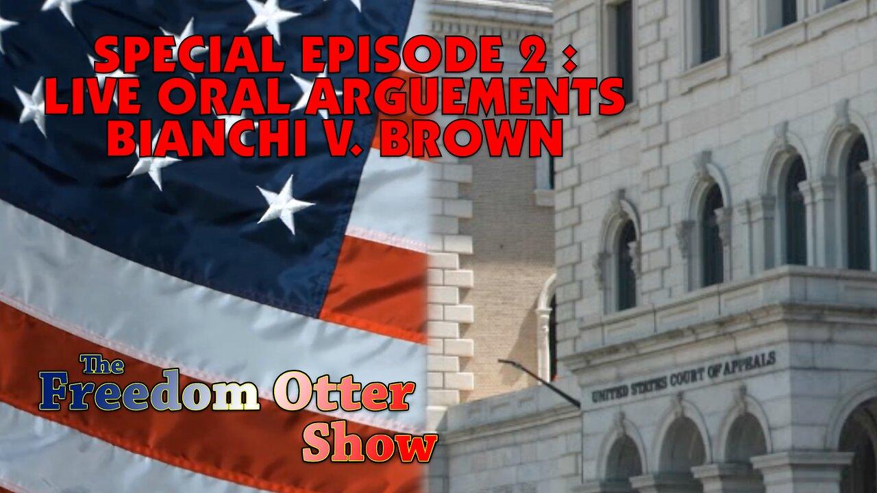 Special Episode 2 : Live Oral Arguements Bianchi v. Brown