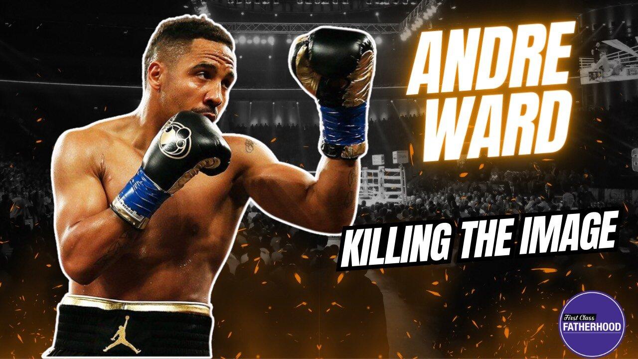 Andre Ward Interview | World Class Boxer, First Class Father | Killing The Image