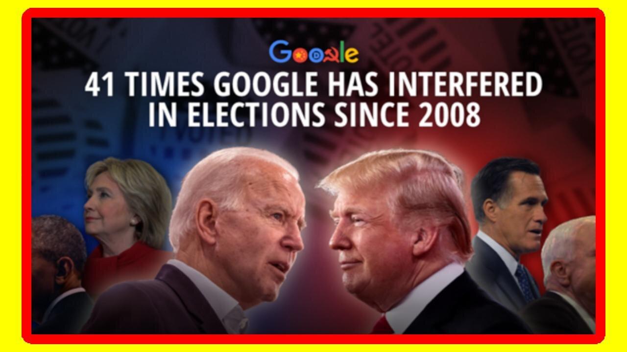 GOOGLE Has Interferred in US Elections 41 Times Since 2008