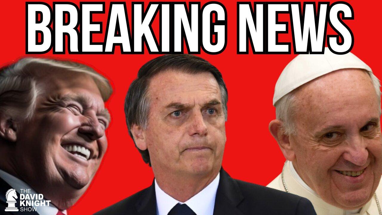 Breaking News: Even Pope Now Attacking Anti-Vaxxers; Trump is no Bolsonaro!