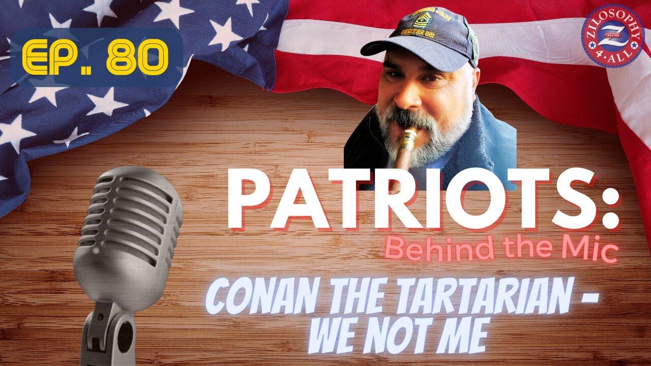 Patriots Behind The Mic #80 - Conan The Tartarian