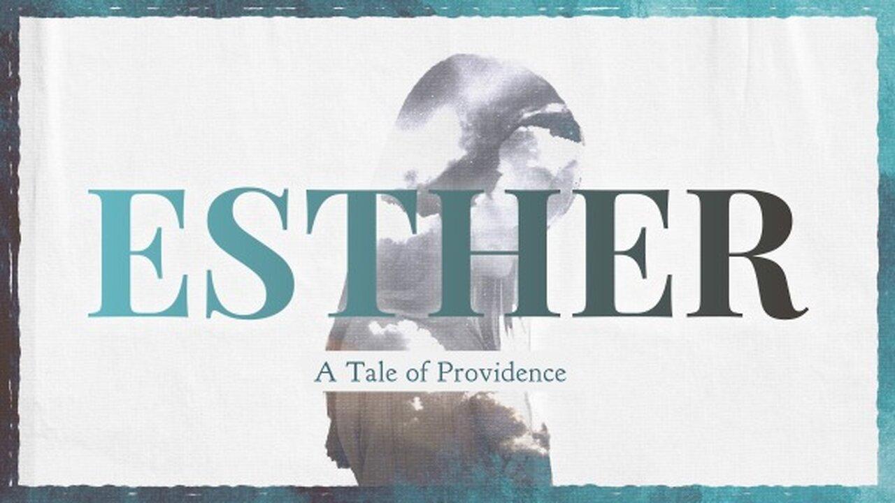 Esther, A tale of providence