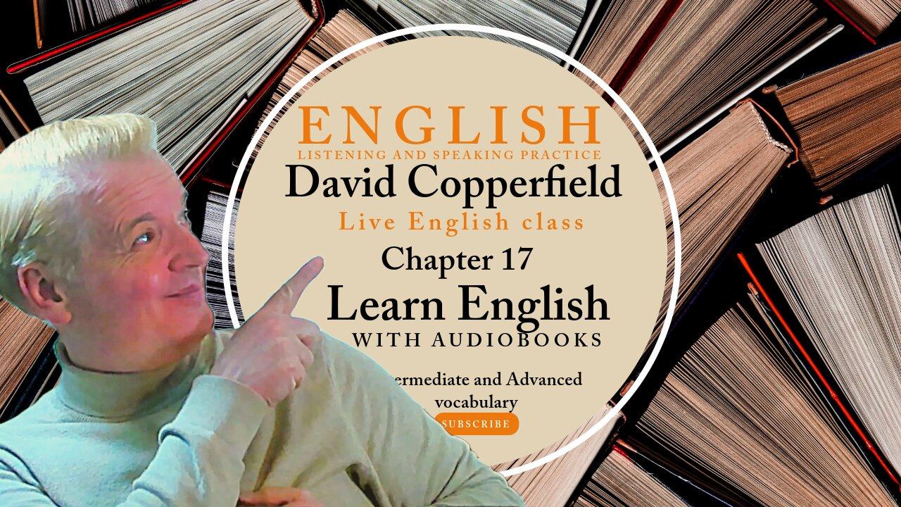 Learn English Audiobooks" David Copperfield" Chapter 17 Charles Dickens