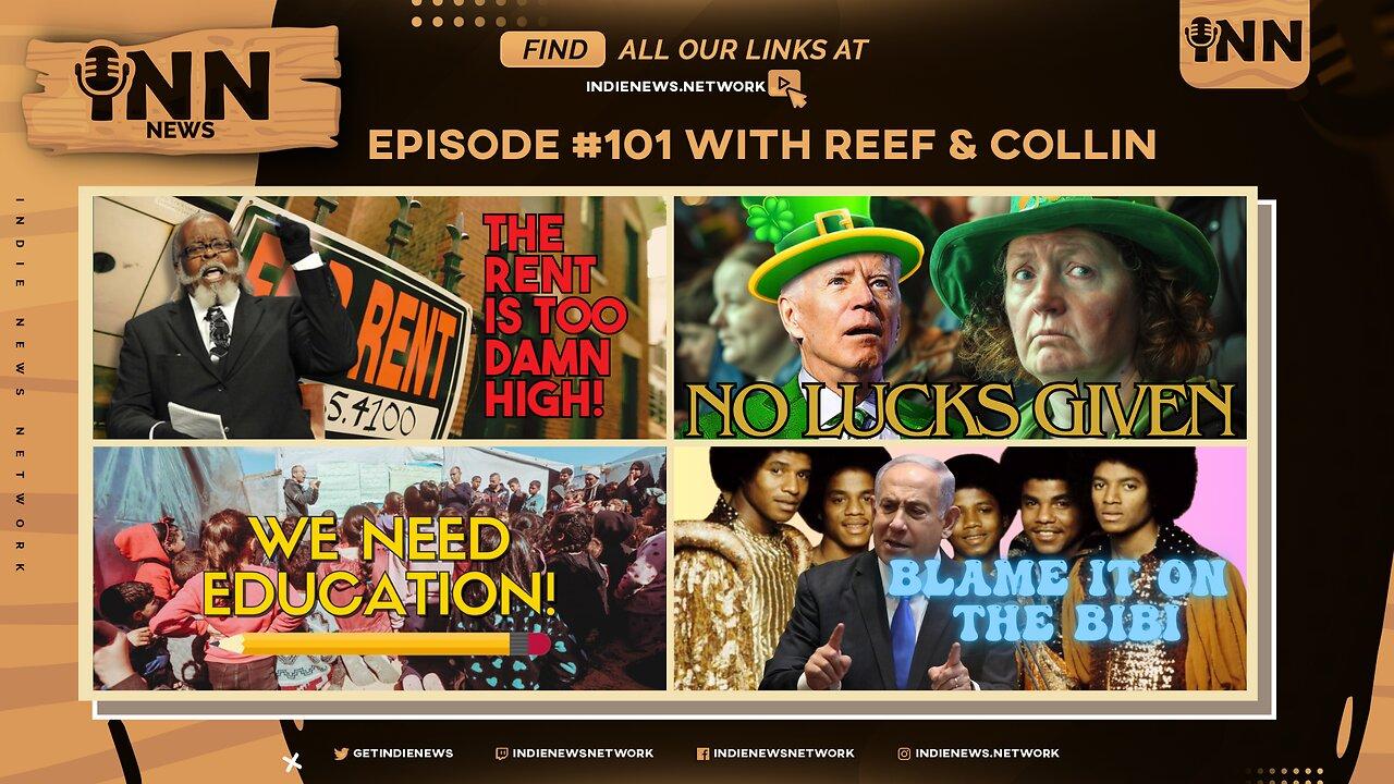 INN News #101 | RENT IS TOO DAMN HIGH, NO LUCKS GIVEN, WE NEED EDUCATION!, BLAME IT ON THE BIBI
