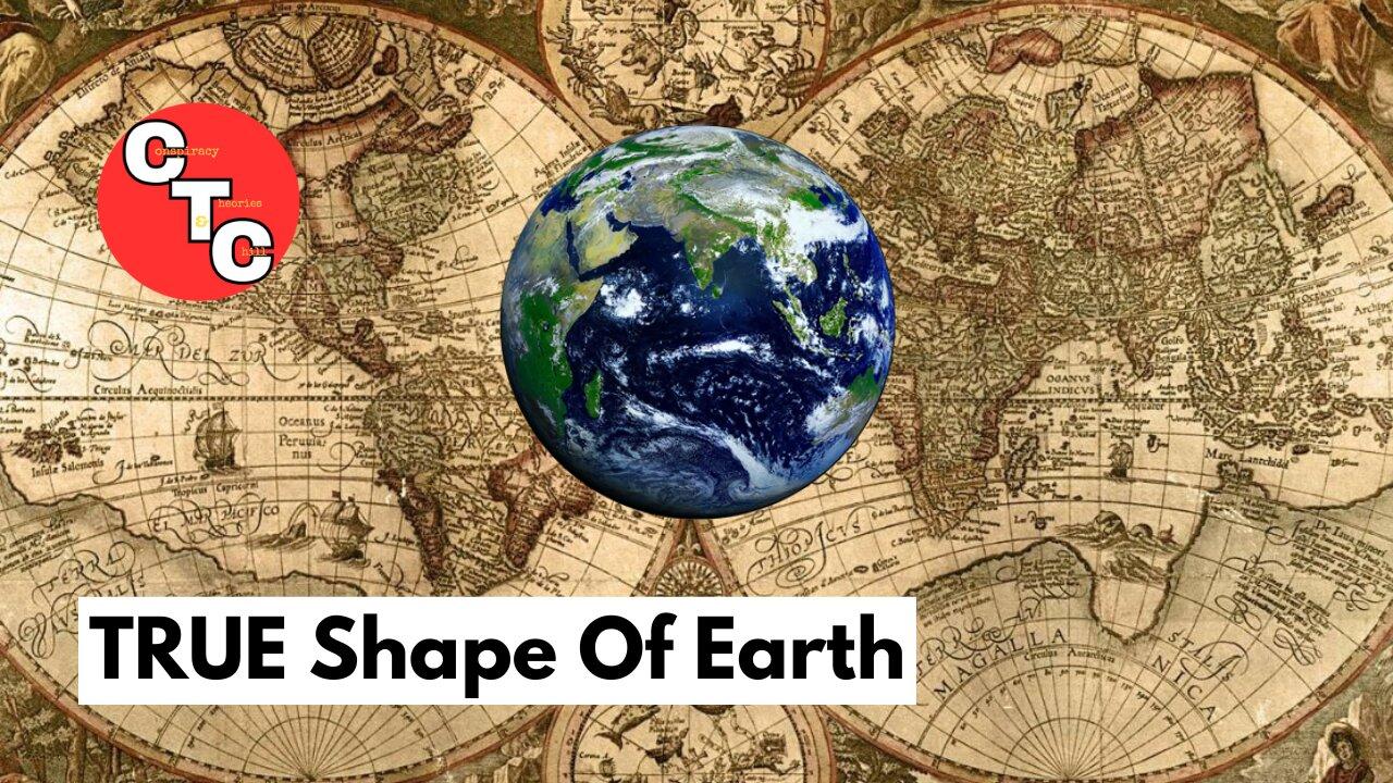 The TRUE Shape Of The Earth