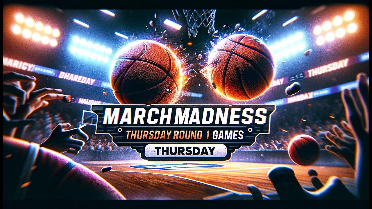 March Madness Tip Off Day 1 Thursday