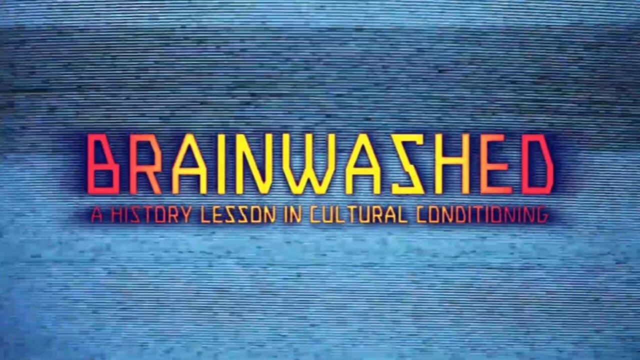 Brainwashed: A History Lesson In Cultural Conditioning
