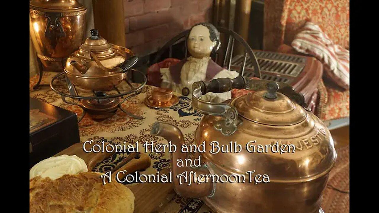 "Colonial Herb & Bulb Garden Plans & a Colonial Tea Party" (23Jan2020)