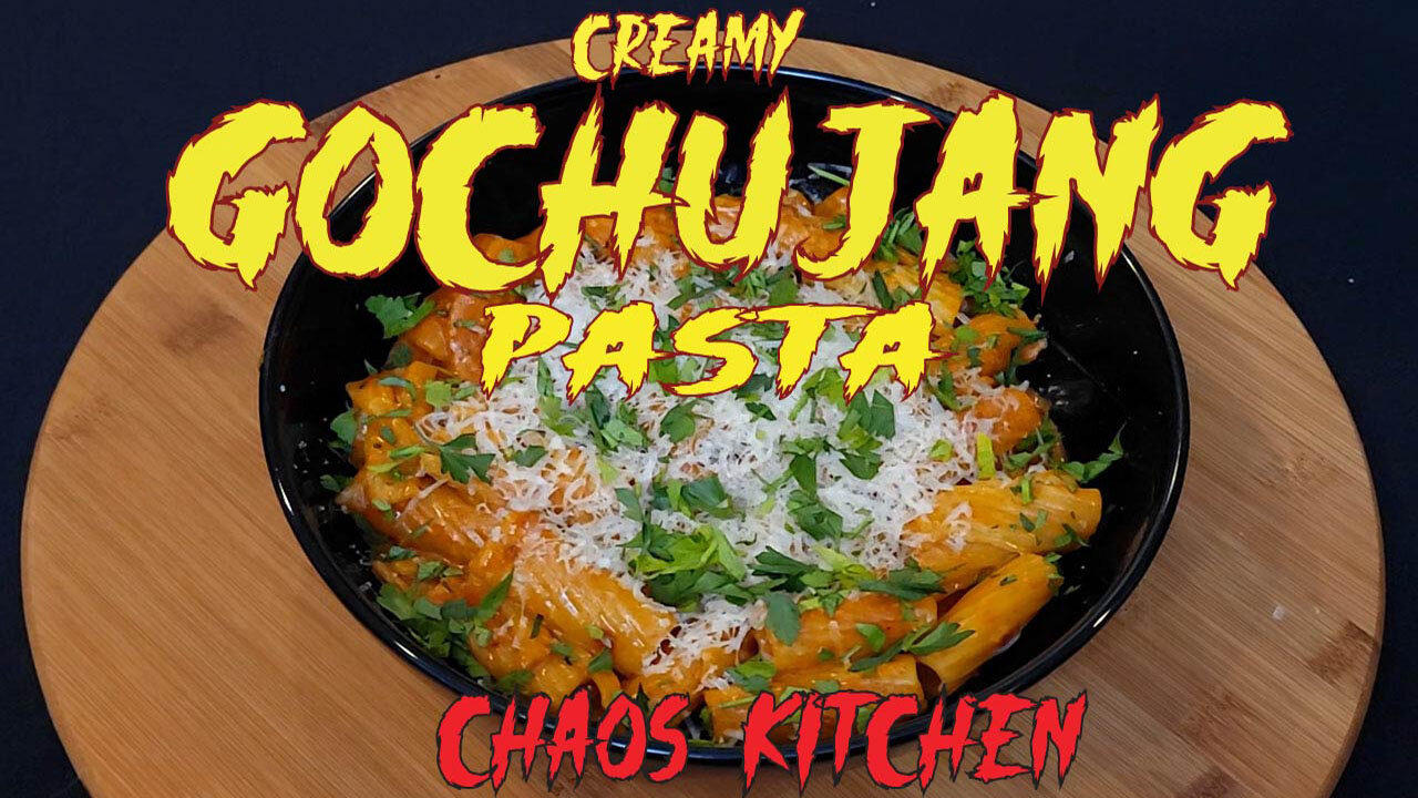 Chaos Kitchen - Creamy Gochujang Pasta