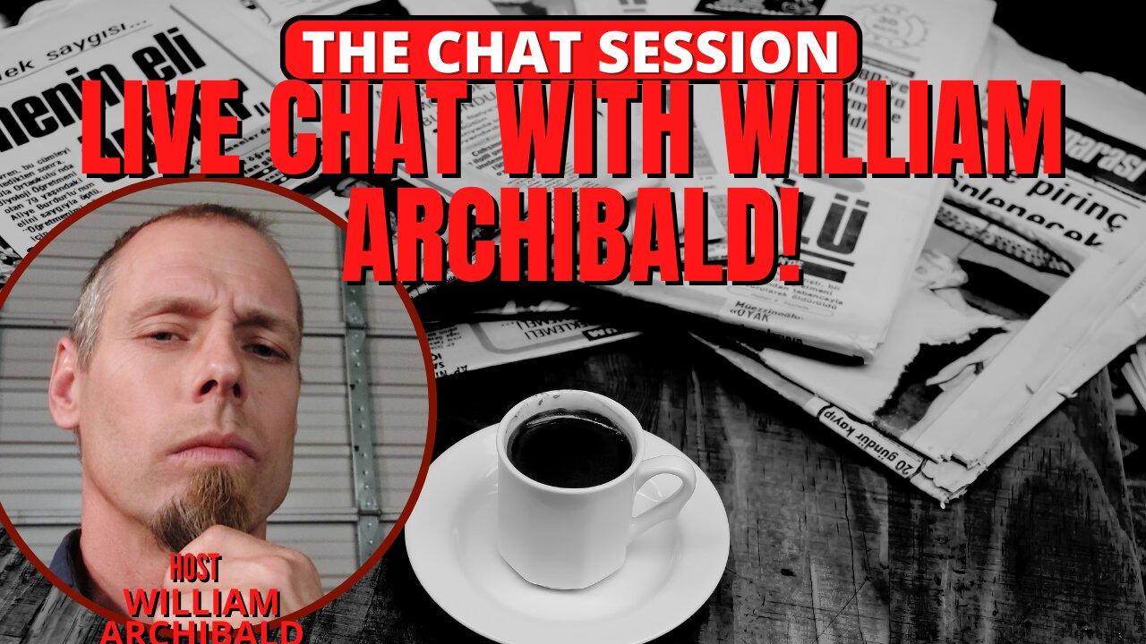 LIVE CHAT WITH WILLIAM ARCHIBALD! | THE CHAT SESSION