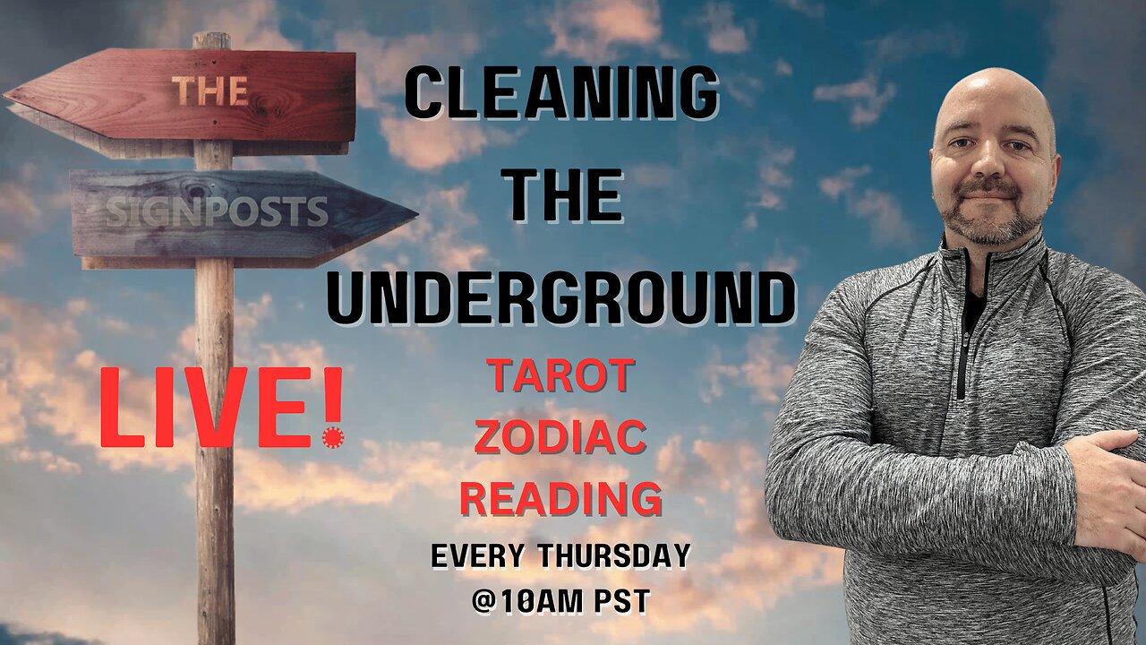 Cleaning the Underground (Tarot Zodiac Reading) - The Signposts Live!