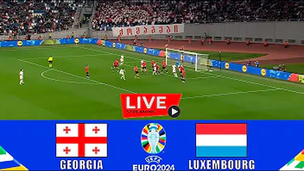 🔴[LIVE] Georgia vs Luxembourg | 2024 UEFA EURO Qualifiers | Full Match Today Streaming