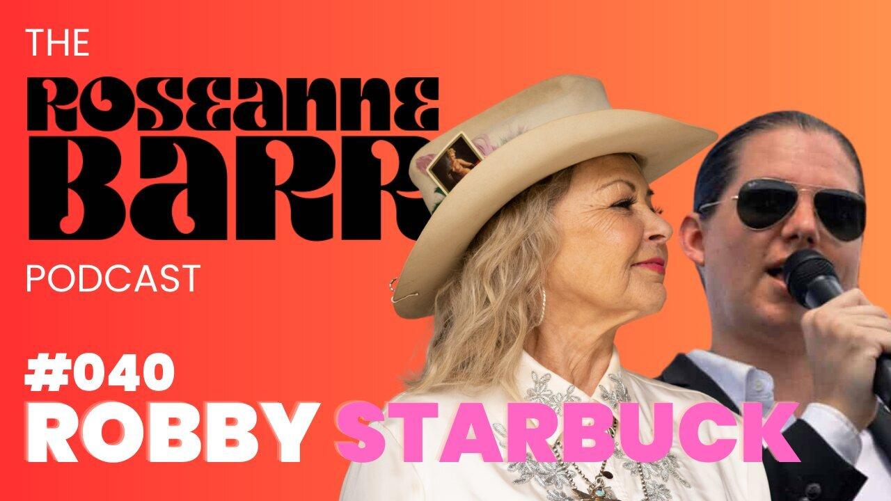 Robby Starbuck's "The War on Children" | The Roseanne Barr Podcast #40