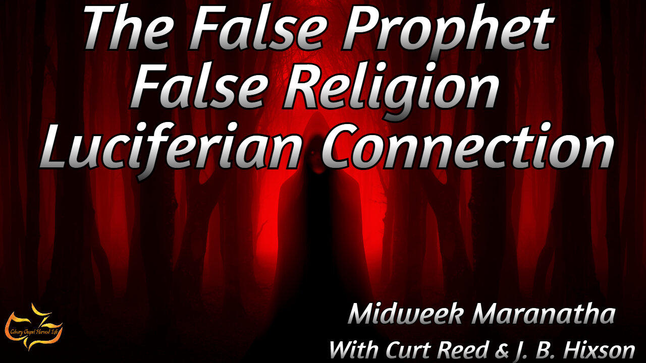 The False Prophet, False Religion - Luciferian Connection | Special Guest J. B Hixson | 3/21/24