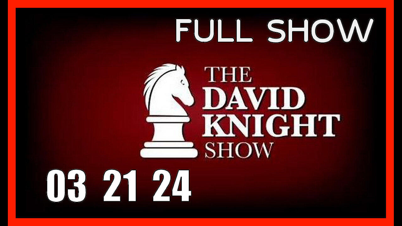 DAVID KNIGHT (Full Show) 03_21_24  Thursday