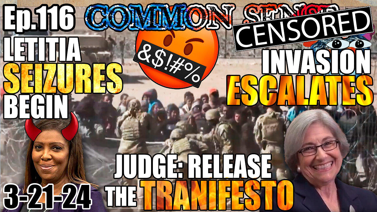 Ep.116 Border INVASION Escalates, Commie SEIZURES Begin in NYC, Judge Orders Tranifesto Released