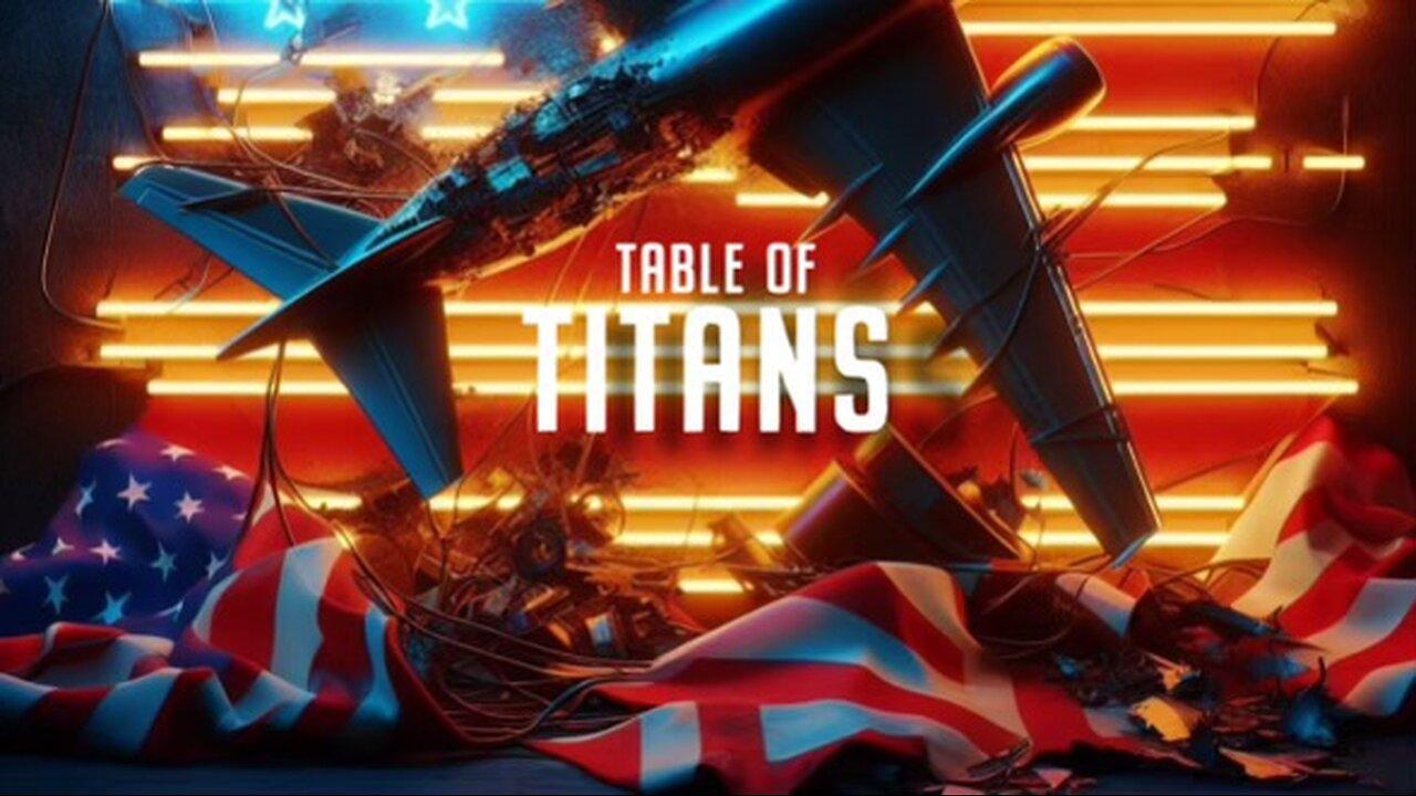 Table of Titans “Free and Fair Elections” 3/21/24