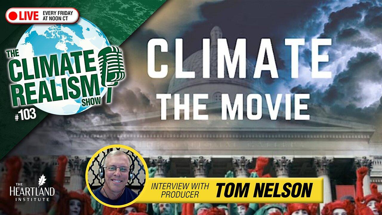 Climate: The Movie - The Climate Realism Show #103
