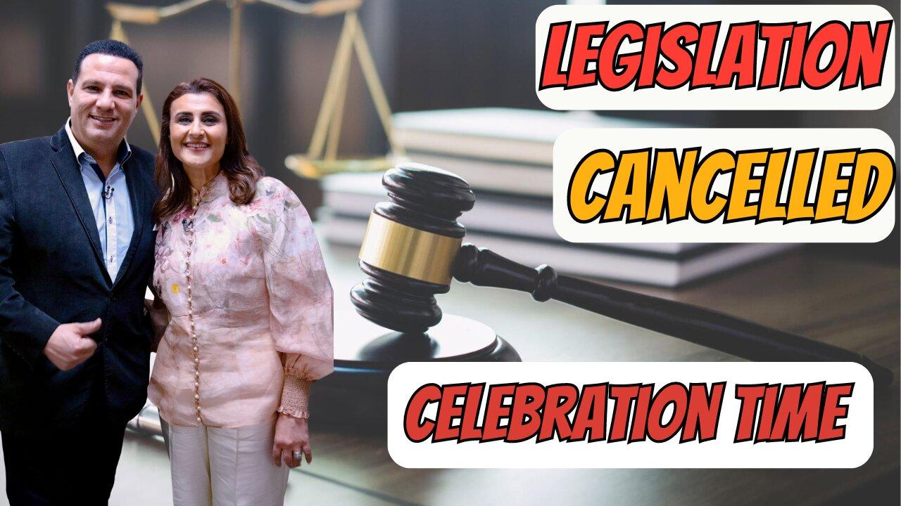 Legislation Cancelled! A Time Of Celebration