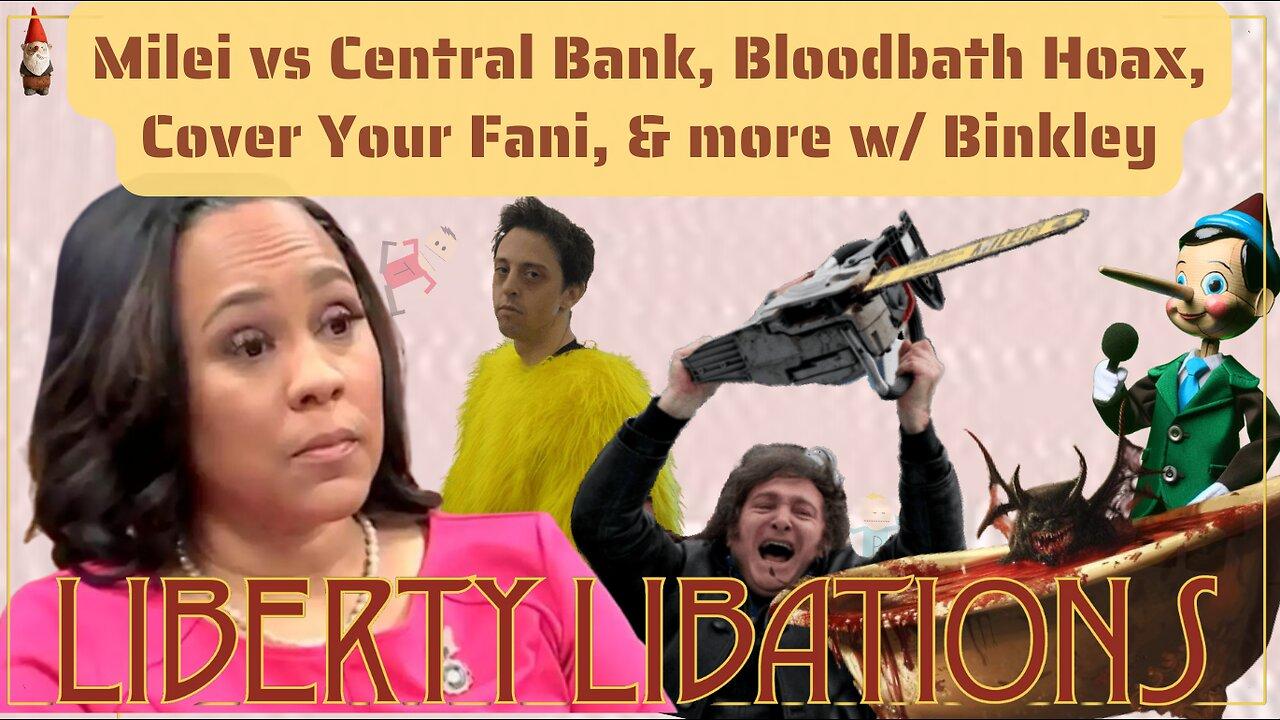 Milei vs Central Bank, Bloodbath Hoax, Cover Your Fani, w/ Binkley - LL#67