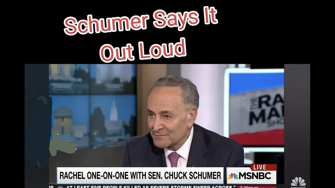 Schumer Says It Out Loud!