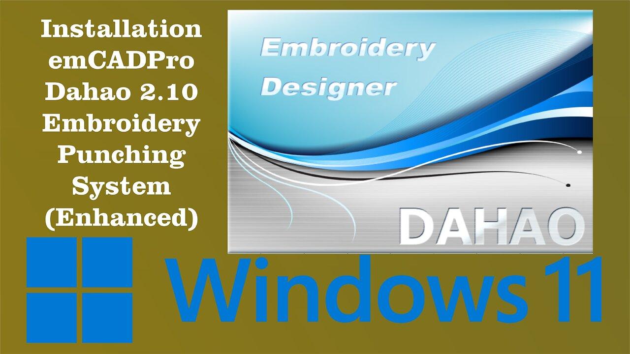 Installation emCADPro Dahao 2.10 Embroidery Punching System (Enhanced) in Windows 11