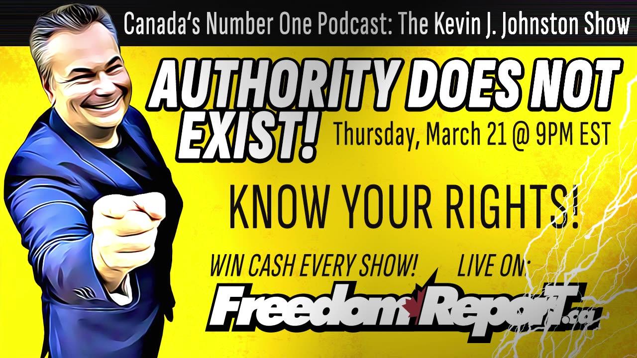 Authority Does Not Exist - The Kevin J Johnston Show - Know Your Rights, Canada!