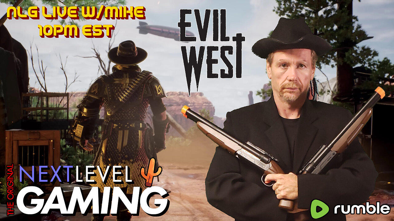 NLG Live w/Mike:   The Evil West.   Hi-Ho Gluestick, away!