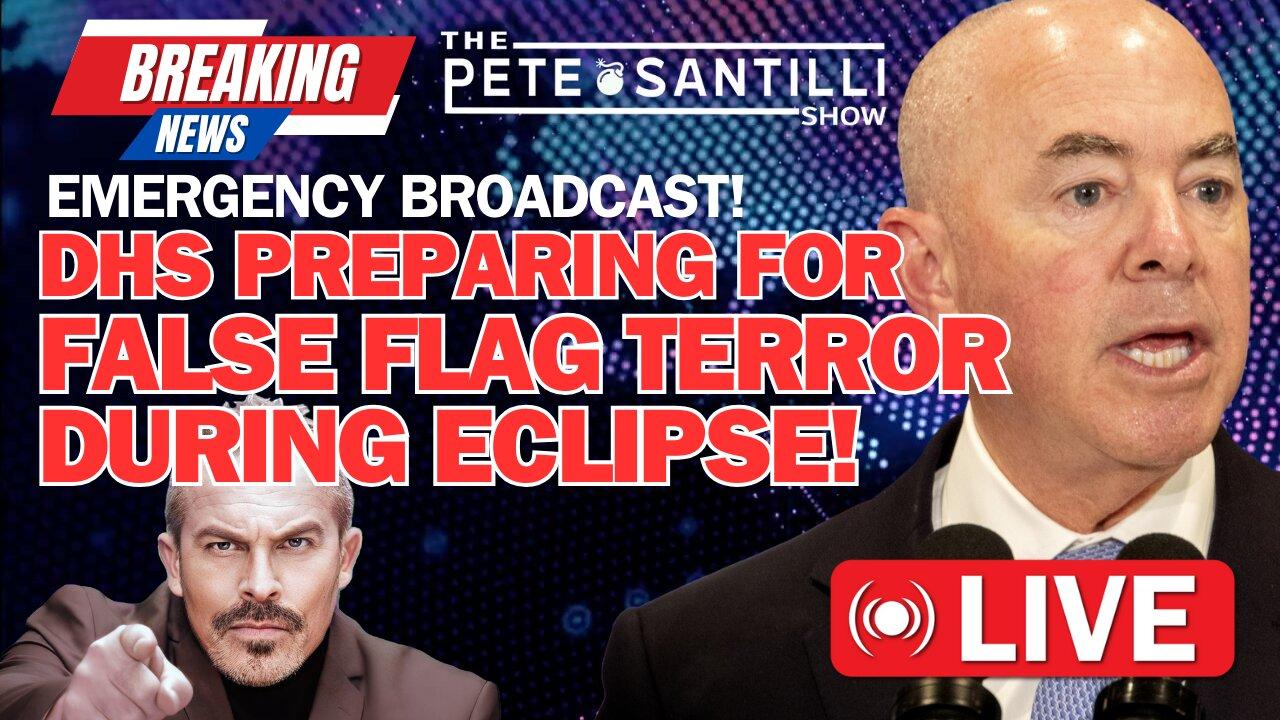 EMERGENCY! DHS Preparing For False Flag Terror During Eclipse [The Pete Santilli Show #3993 9AM]