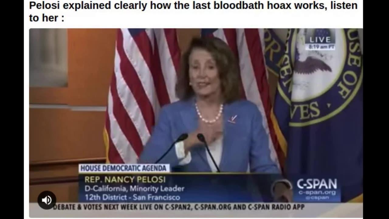 Fraud Pelosi explains clearly how the last bloodbath hoax works, listen to her :