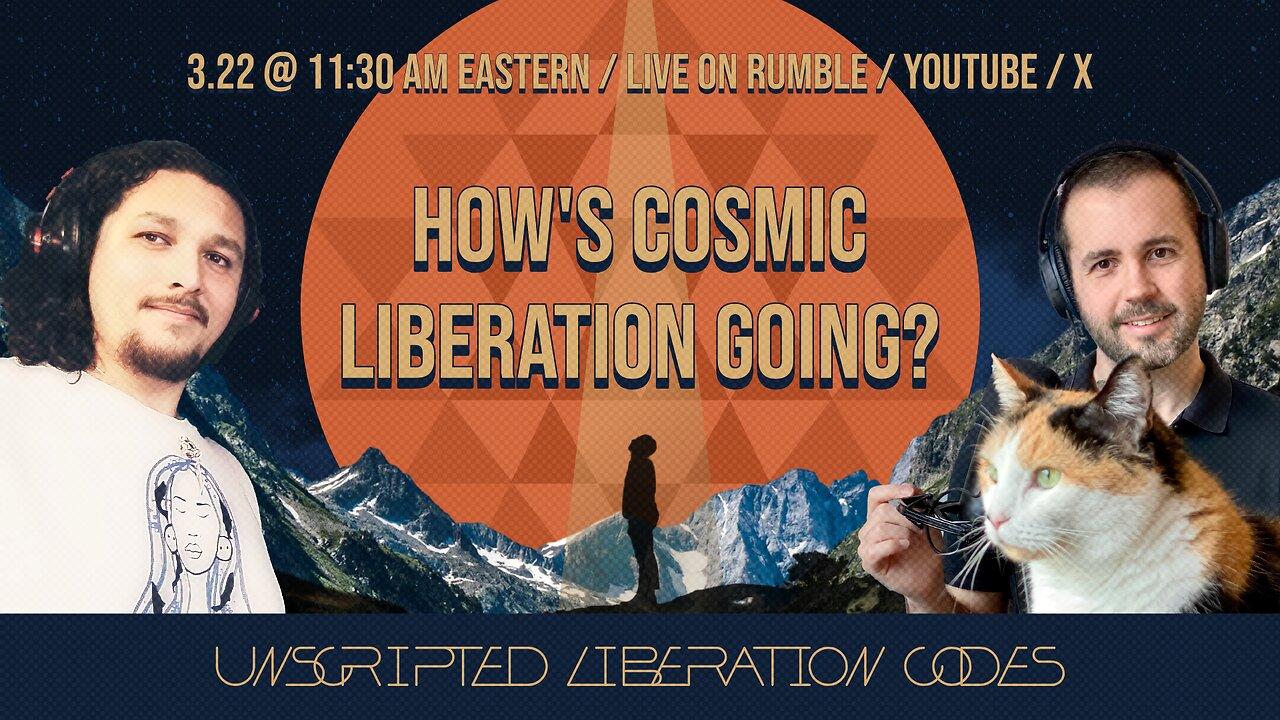 How's Cosmic Liberation Going? ULC Live 3.22.2023