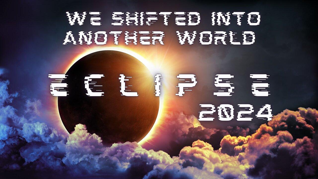 ECLIPSE 2024 | We Shifted Into Another World