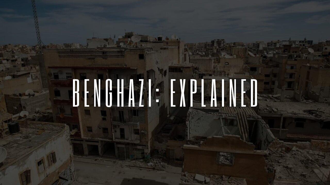 Benghazi: Explained