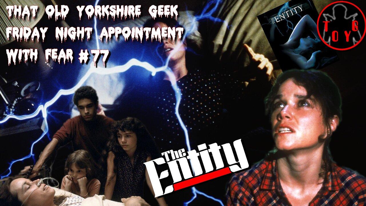 TOYG! Friday Night Appointment With Fear #77 - The Entity (1982)
