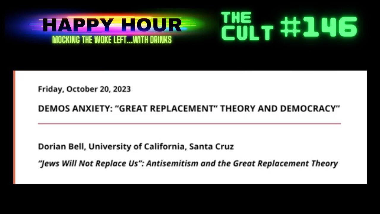 The Cult #146 (Happy Hour): Anti-Semitism and The Great Replacement Theory