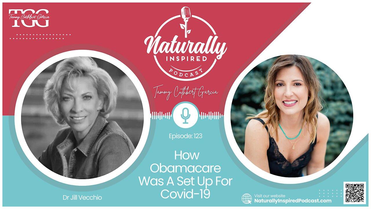 Dr Jill Vecchio - How Obamacare Was A Set Up For Covid-19