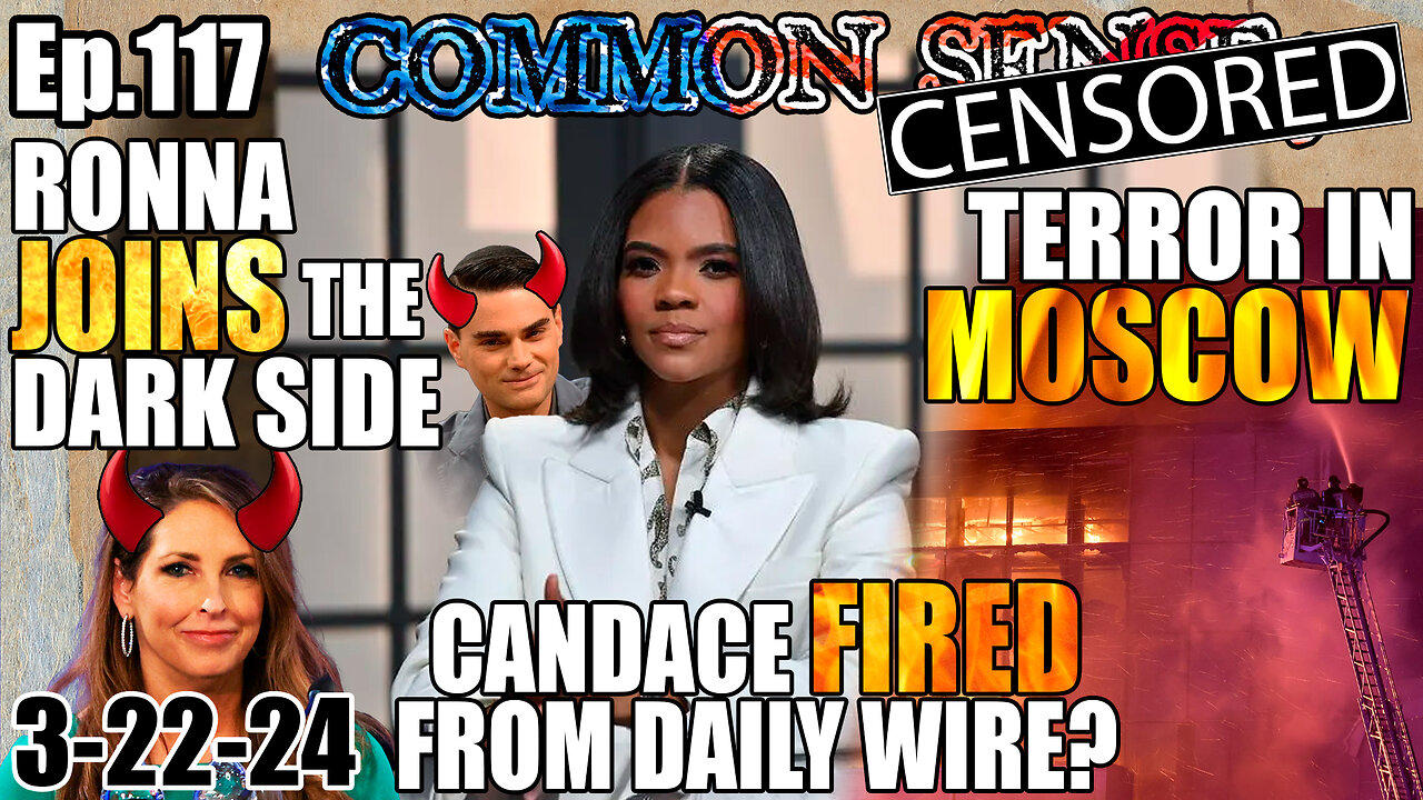 Ep.117 TERROR IN MOSCOW! CANDACE FIRED? RONNA ROMNEY JOINS THE DARK SIDE, New Definition For "POSER"