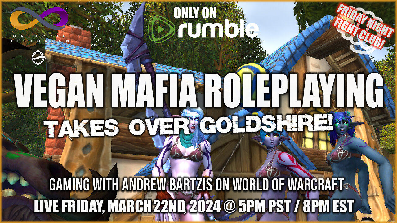 Goldshire Takeover! Vegan Mafia Roleplaying/World of Warcraft! Q&A in the chat with Andrew Bartzis