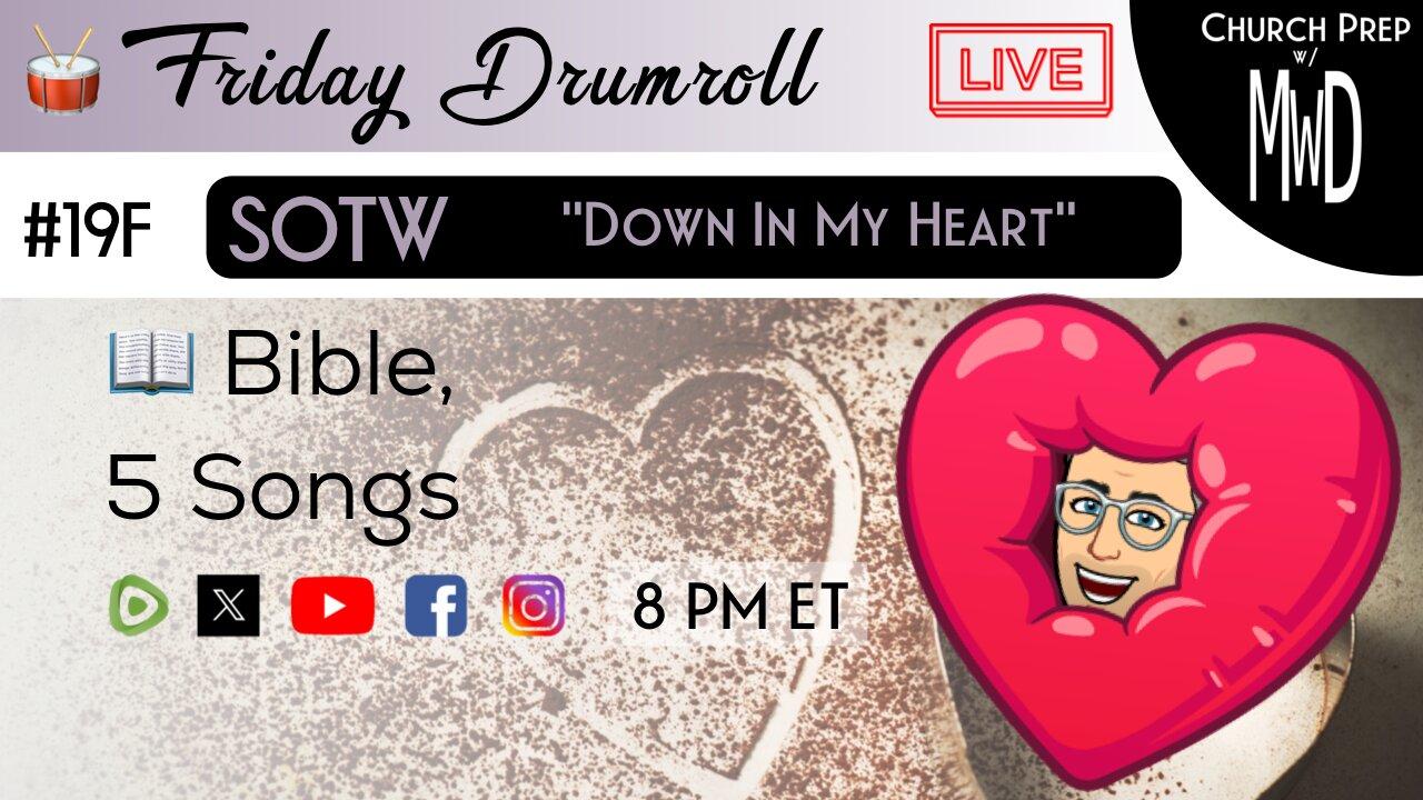 🥁 #19F 📖Bible: "Down In My Heart" | Church Prep w/ MWD
