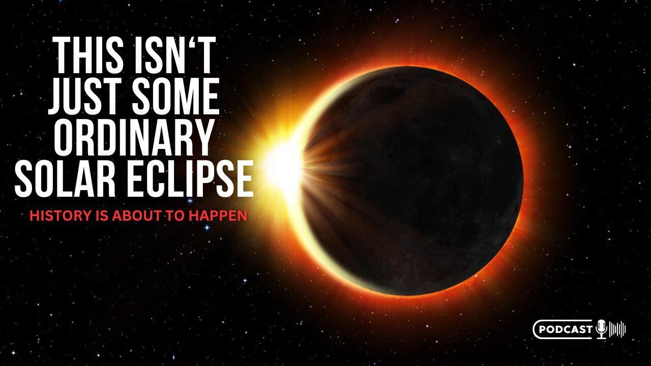 This Is Not Just Some Ordinary Solar Eclipse