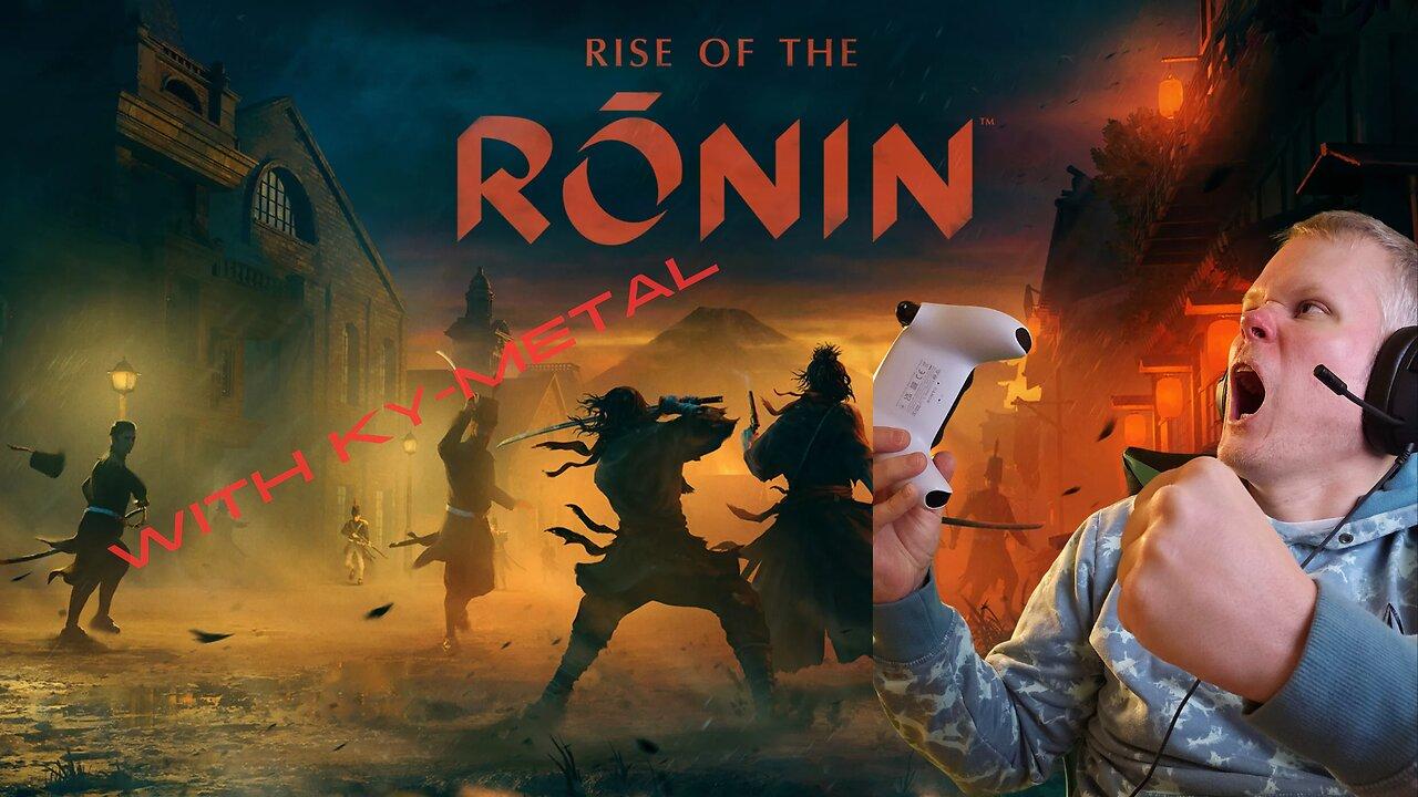 Time to RISE! RISE RONIN!